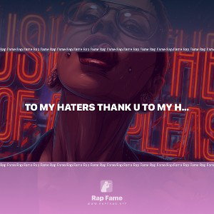 to my haters thank u to my haters