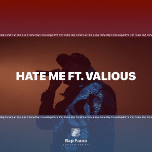 Hate me ft. valious