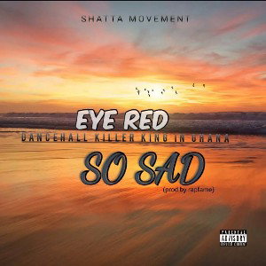 EYE RED SO SAD (full song update)