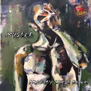 Myself (Prod By Chxse Bank)
