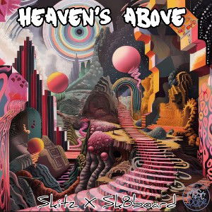 Heavens Above Feat Sk8board 