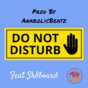 Do Not Disturb Feat Sk8board