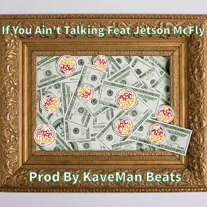 If You Aint Talking Feat Jetson McFly