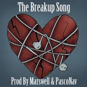 The Breakup Song (Prod By Marswell & PascoNav)