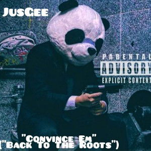 jusgee- Convince em _Back to the Roots_