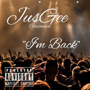 JusGee - Im Back (Lyrics👇)