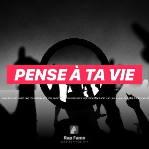 pense à ta vie
