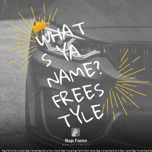 Whats Ya Name? freestyle 