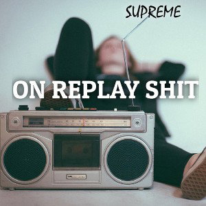 On Replay Shit 
