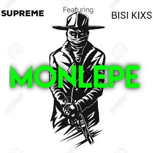 Monlepe (Ft. Bisi Kixs)