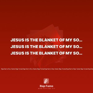 Jesus is the Blanket of my solitude 