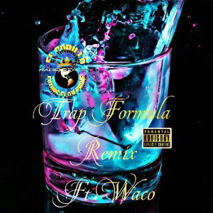 Trap Formula remix FT.waco