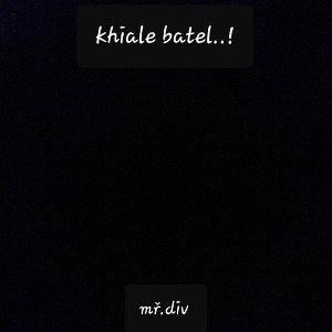 khiale batel