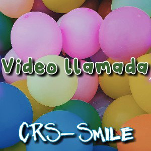 CRS-Smile -Video llamada(Audio Oficial)
