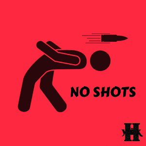 NO SHOTS