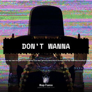 Don’t wanna