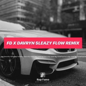  FD x Davryn Sleazy Flow Remix