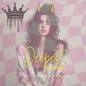 Deepest Desires Single by SillyClownBelle