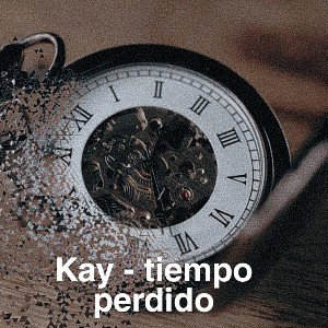 kay - tiempo perdido