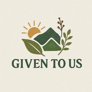 GIVEN TO US
