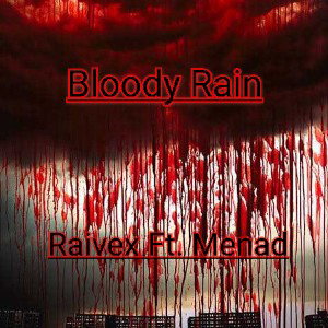 Bloody Rain Ft. Menad