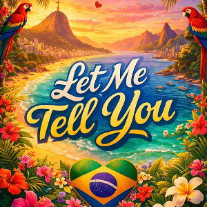 Let Me Tell You