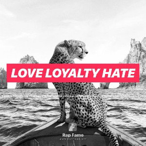Love loyalty hate