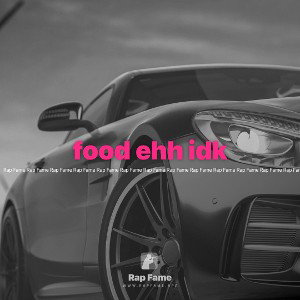 food ehh idk