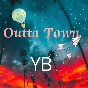 YB - Outta town