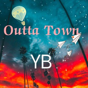 YB - Outta town 