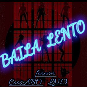 "- baila lento-"