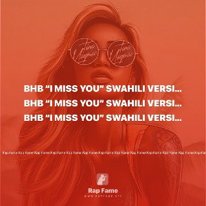 BHB “I miss you” Swahili version