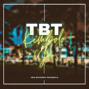 Kimbolo Ft Yao - TBT (JNB Records)