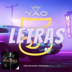 La Nueva Escuela Presenta 5 letra - Yao (Prod. By JNB Records)