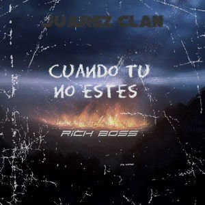 Cuando no estes tu - Rich boss