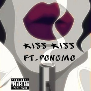 Kiss Kiss ft. Ponomo