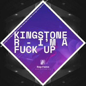 Kingstoner - I’m a fuck up