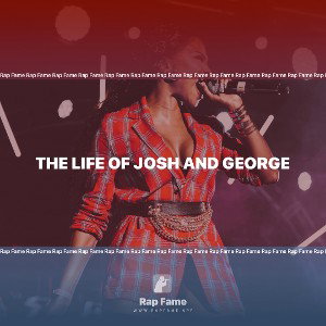The life of josh and George 