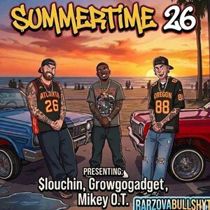 Slouch ft Growgogadget & Mikey O.T. - SummerTime 2026🌞