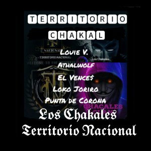 Territorio Chakal / ft. Athalwolf, El Vence$, El Loko Joriro & Punta de Corona