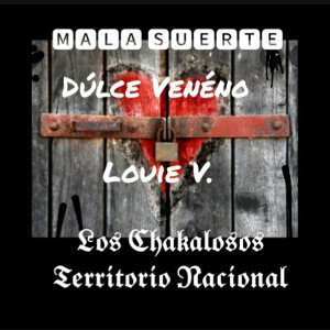 Mála Suérte / ft. Dúlce Venéno 