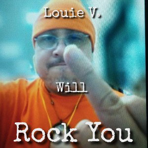 Louie V. Will Rock You