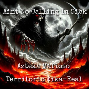 Aint No Calling In Sick 