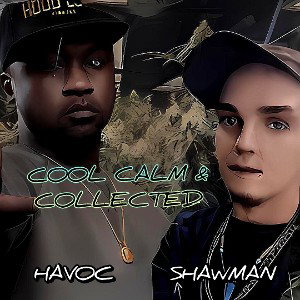 🔥SHAWMAN🔥 - COOL_ CALM_ & COLLECTED FT.  HAVOC 