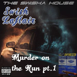 swish laflair - murder on the run pt. 1