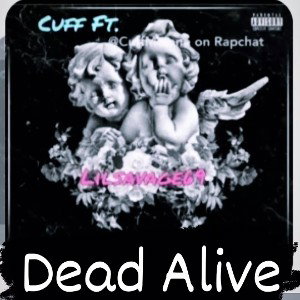 Lil Savage69 - Dead. Alive Cuff Malone Feat Lil Savage69 