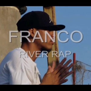 River Rap - ｫFrancoｻ [Official Video]