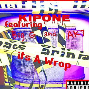 kipone: its a wrap Ft.  Big G, AK7 