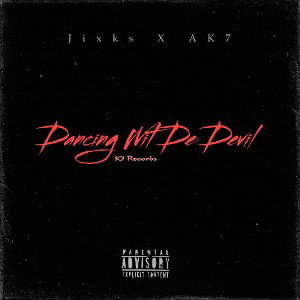 JIXKS X AK7 - Dancin Wit De Devil
