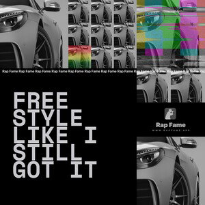 Free style like I still got it 